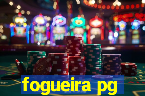 fogueira pg